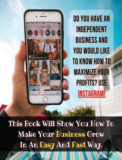 [ 2 BOOKS IN 1 ] - DO YOU HAVE AN INDEPENDENT BUSINESS AND YOU WOULD LIKE TO KNOW HOW TO MAXIMIZE YOUR PROFITS ? USE INSTAGRAM ! - (RIGID COVER / HARD (Hardcover)