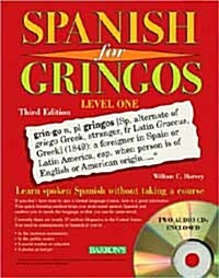 Spanish for Gringos, Level 1: Shortcuts, Tips, and Secrets to Successful Learning [With 3 CDs (Audio)] (Paperback, 3)