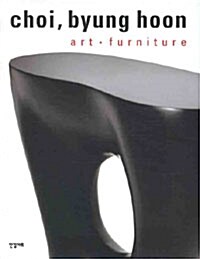 Choi Byung Hoon : Art Furniture