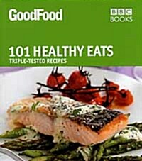 Good Food: Healthy Eats : Triple-tested Recipes (Paperback)