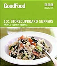 Good Food: 101 Store-cupboard Suppers : Triple-tested Recipes (Paperback)