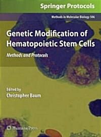 Genetic Modification of Hematopoietic Stem Cells: Methods and Protocols (Hardcover, 2009)