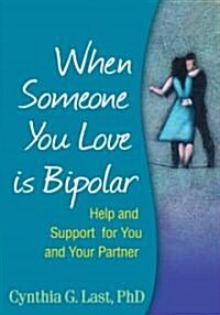 When Someone You Love Is Bipolar (Hardcover, 1st)