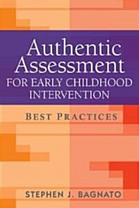 Authentic Assessment for Early Childhood Intervention: Best Practices (Paperback)