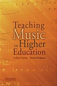 Teaching Music in Higher Education (Paperback, New)