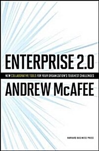 Enterprise 2.0: New Collaborative Tools for Your Organizations Toughest Challenges (Hardcover)