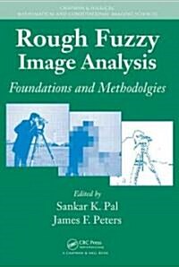 Rough Fuzzy Image Analysis: Foundations and Methodologies (Hardcover)