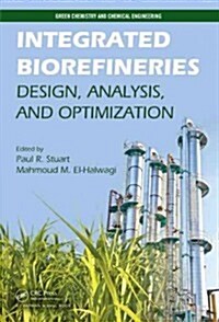 Integrated Biorefineries: Design, Analysis, and Optimization (Hardcover)
