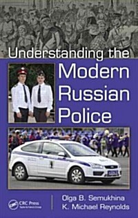 Understanding the Modern Russian Police (Hardcover)