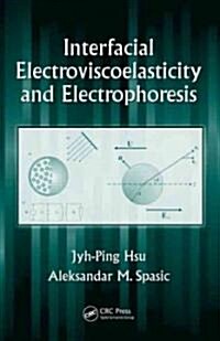 Interfacial Electroviscoelasticity and Electrophoresis (Hardcover)