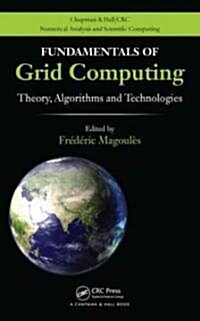 Fundamentals of Grid Computing: Theory, Algorithms and Technologies (Hardcover)