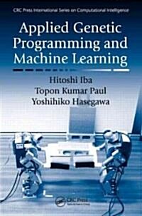 Applied Genetic Programming and Machine Learning (Hardcover, 1st)