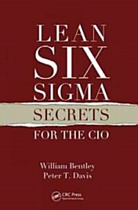 Lean Six SIGMA Secrets for the CIO (Hardcover)