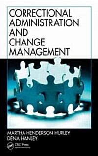 Correctional Administration and Change Management (Hardcover)