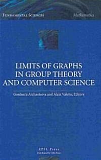Limits of Graphs in Group Theory and Computer Science (Hardcover)