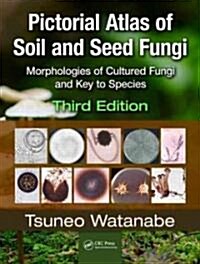 Pictorial Atlas of Soil and Seed Fungi: Morphologies of Cultured Fungi and Key to Species [With CDROM] (Hardcover, 3)