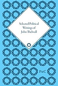 Selected Political Writings of John Thelwall (Multiple-component retail product)