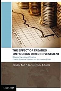 The Effect of Treaties on Foreign Direct Investment: Bilateral Investment Treaties, Double Taxation Treaties, and Investment Flows (Hardcover)