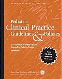 Pediatric Clinical Practice Guidelines & Policies (Paperback, CD-ROM, 9th)