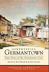 Remembering Germantown: Sixty Years of the Germantown Crier (Paperback)