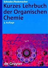 Kurzes Lehrbuch Der Organischen Chemie (Paperback, 3, 3. Aufl.)