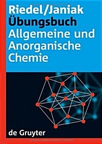 Ubungsbuch Allgemeine Und Anorganische Chemie / Tutorial General and Inorganic Chemistry (Paperback)