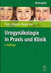 Urogynakologie in Praxis Und Klinik (Hardcover, 2, REV.)