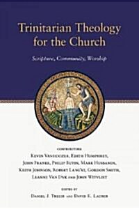 Trinitarian Theology for the Church: Scripture, Community, Worship (Paperback)