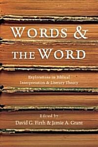 Words the Word: Explorations in Biblical Interpretation and Literary Theory (Paperback)