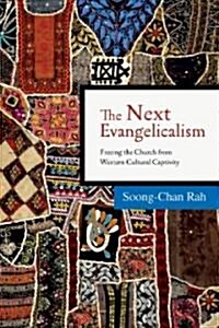 The Next Evangelicalism: Freeing the Church from Western Cultural Captivity (Paperback)