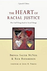 The Heart of Racial Justice: How Soul Change Leads to Social Change (Paperback, Expanded)