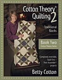 Cotton Theory Quilting 2 (Paperback, 1st)