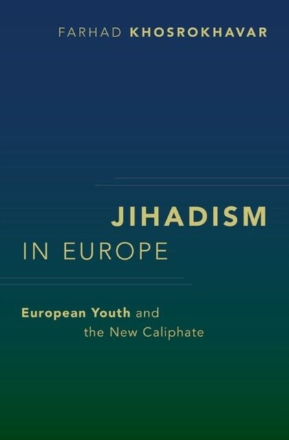 Jihadism in Europe: European Youth and the New Caliphate (Hardcover)