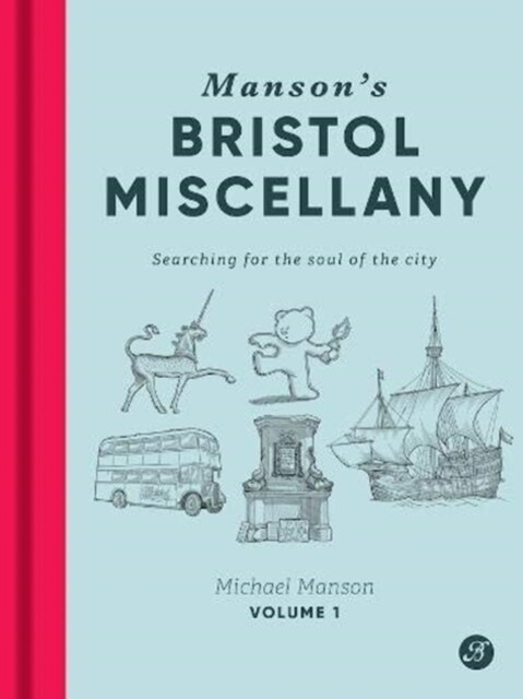 Mansons Bristol Miscellany : Searching for the soul of the city (Hardcover)