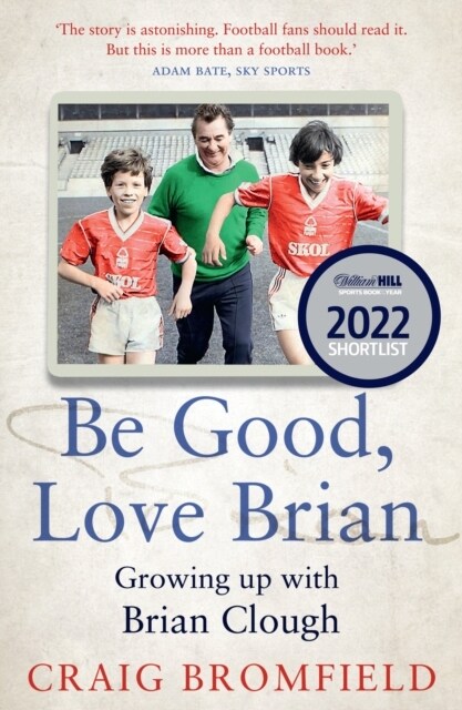 Be Good, Love Brian : Growing Up with Brian Clough (Paperback)