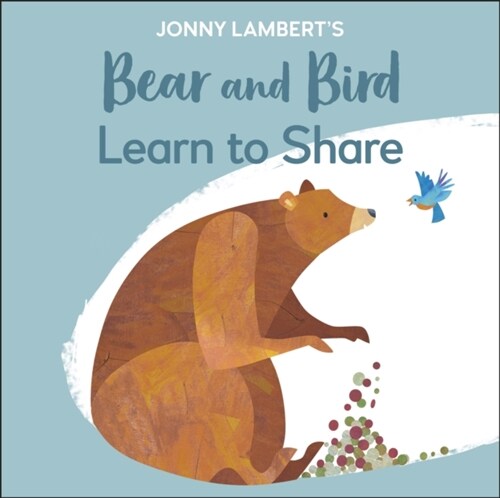 Jonny Lamberts Bear and Bird: Learn to Share (Board Book)