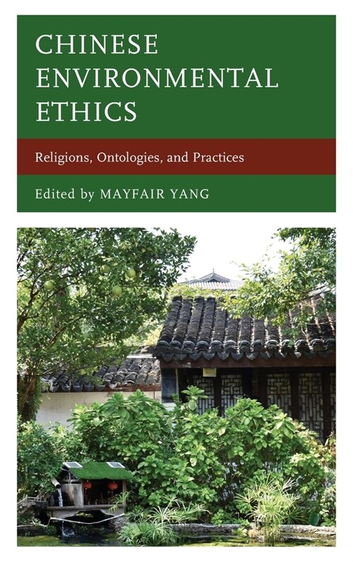 Chinese Environmental Ethics: Religions, Ontologies, and Practices (Hardcover)