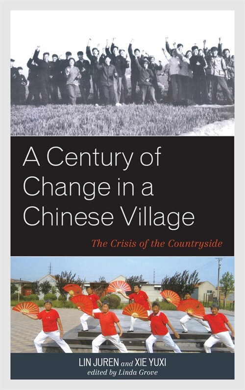 A Century of Change in a Chinese Village: The Crisis of the Countryside (Paperback)
