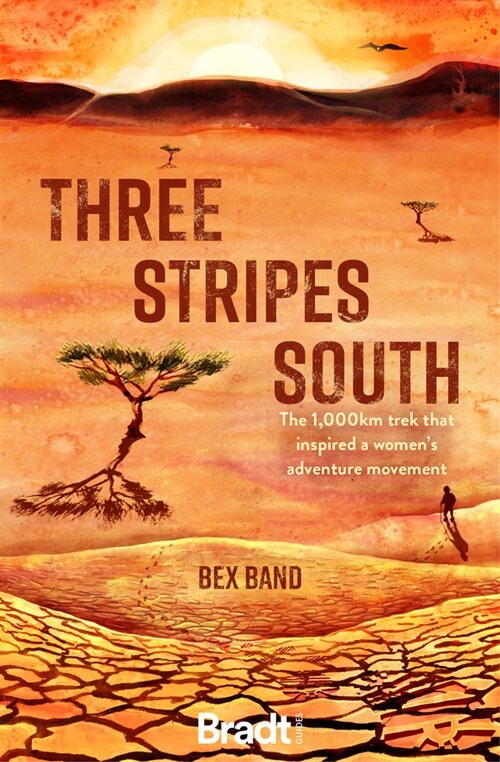 Three Stripes South : The 1000km thru-hike that inspired the Love Her Wild womens adventure community (Paperback)