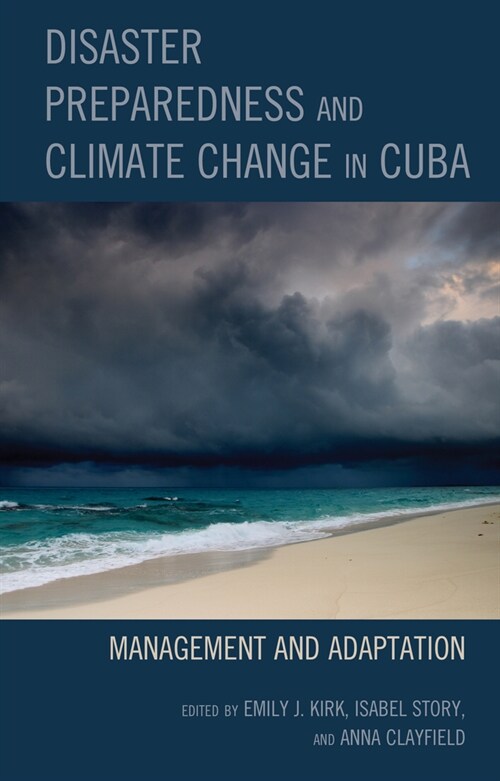 Disaster Preparedness and Climate Change in Cuba: Management and Adaptation (Hardcover)