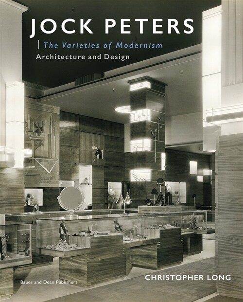 Jock Peters, Architecture and Design: The Varieties of Modernism (Hardcover)