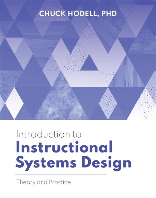 Introduction to Instructional Systems Design: Theory and Practice (Paperback)