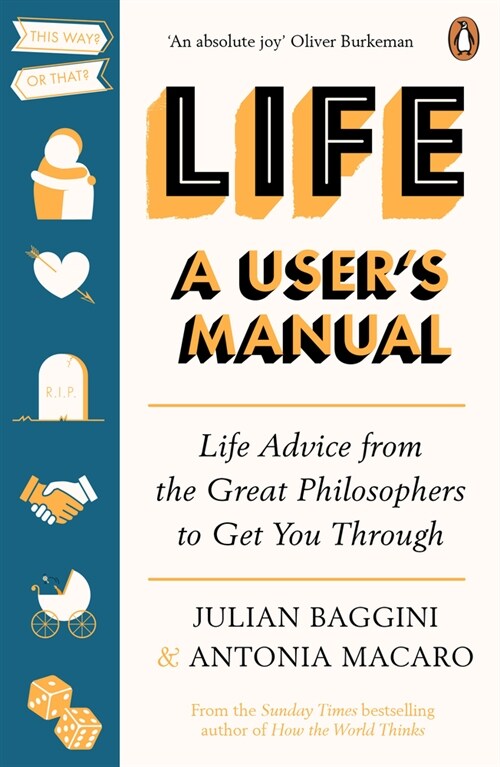 Life: A User’s Manual : Life Advice from the Great Philosophers to Get You Through (Paperback)