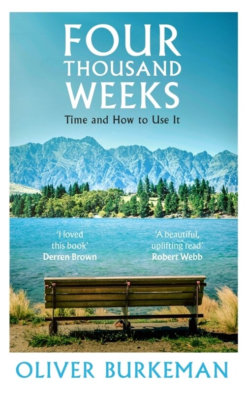 Four Thousand Weeks : The smash-hit Sunday Times bestseller that will change your life (Hardcover)