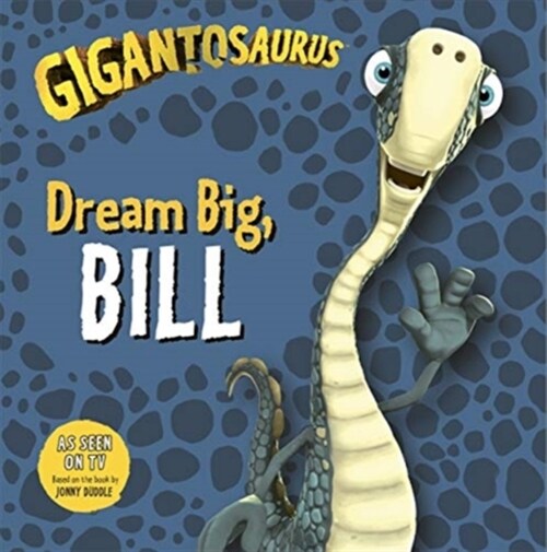 Gigantosaurus - Dream Big, BILL (Paperback)