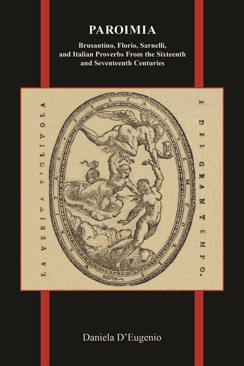Paroimia: Brusantino, Florio, Sarnelli, and Italian Proverbs from the Sixteenth and Seventeenth Centuries (Hardcover)