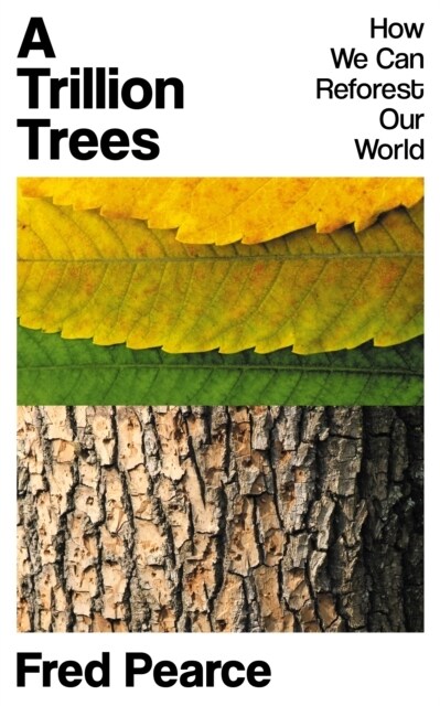 A Trillion Trees : How We Can Reforest Our World (Hardcover)