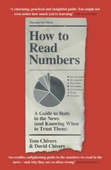 How to Read Numbers : A Guide to Statistics in the News (and Knowing When to Trust Them) (Paperback)