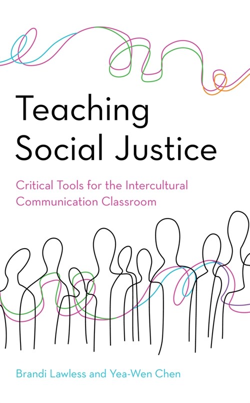 Teaching Social Justice: Critical Tools for the Intercultural Communication Classroom (Paperback)