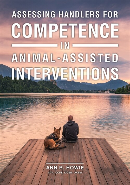 Assessing Handlers for Competence in Animal-Assisted Interventions (Paperback)